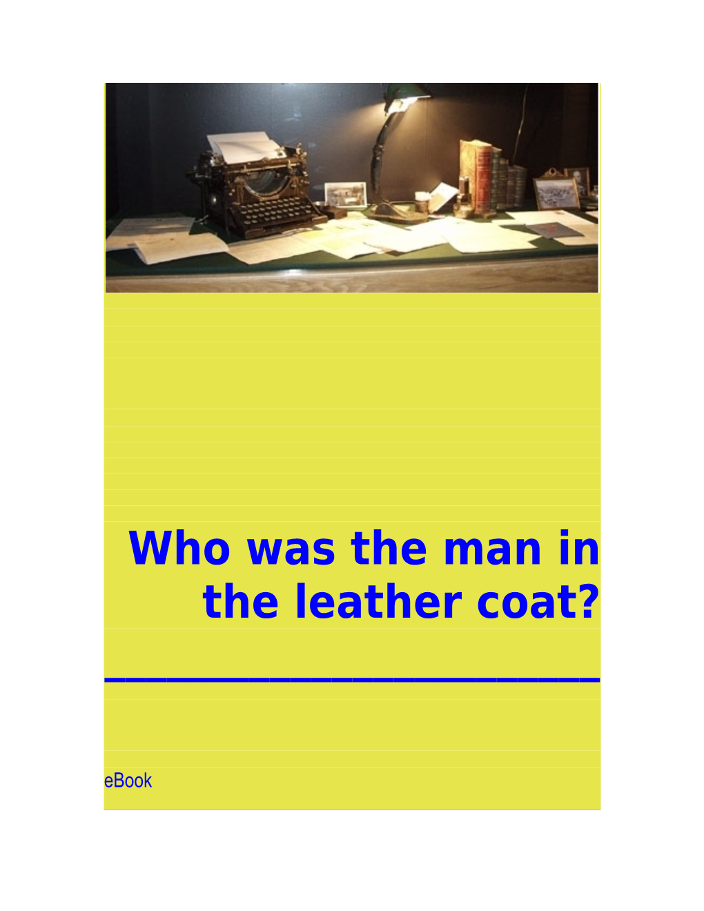 Who Was the Man in the Leather Coat? ______