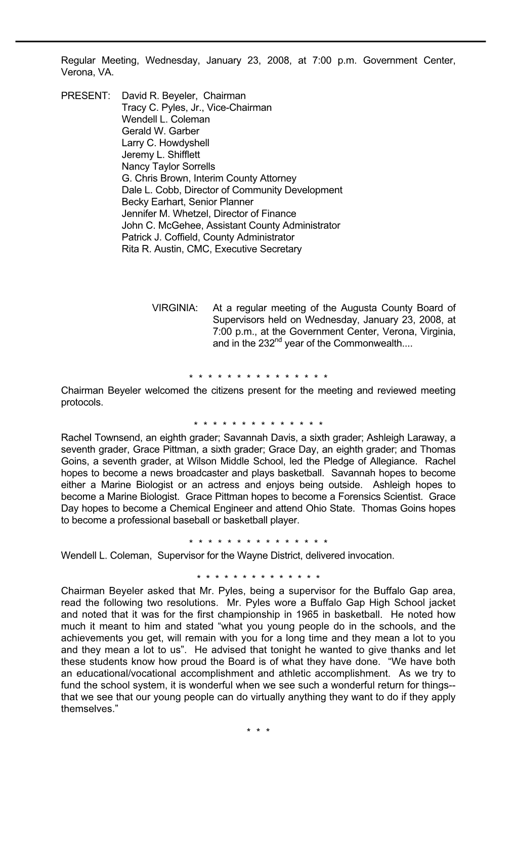 Regular Meeting, Wednesday, January 23, 2008, at 7:00 P.M. Government Center, Verona, VA. PRESENT: David R. Beyeler, Chairman T