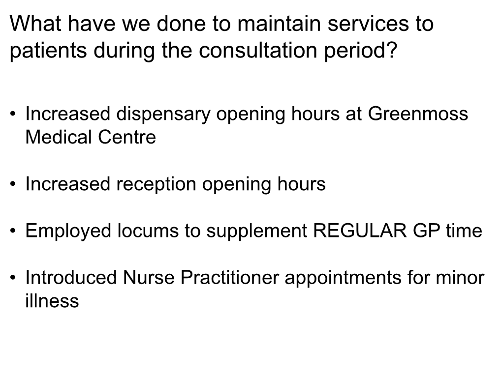 What Have We Done to Maintain Services to Patients During the Consultation Period?