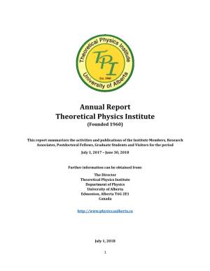 Annual Report Theoretical Physics Institute (Founded 1960)