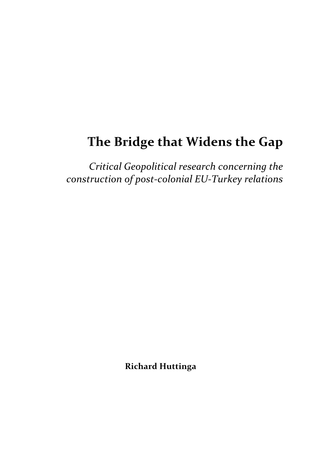 The Bridge That Widens the Gap