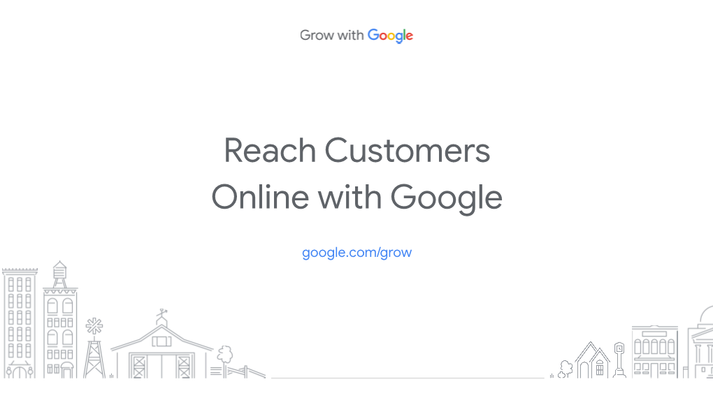 Reach Customers Online with Google
