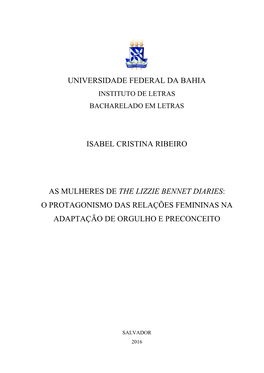 Universidade Federal Da Bahia Isabel Cristina Ribeiro As Mulheres De the Lizzie Bennet Diaries