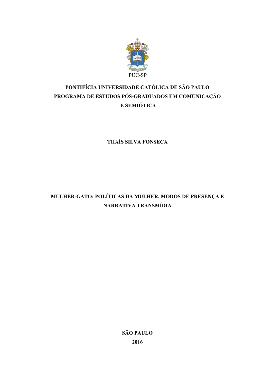Pontifícia Universidade Católica De São Paulo Programa De Estudos Pós-Graduados Em Comunicação E Semiótica Thaís Silva