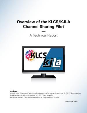 Overview of the KLCS/KJLA Channel Sharing Pilot — a Technical Report
