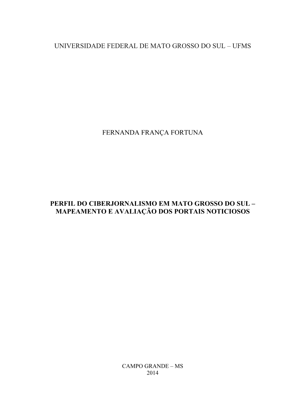 Perfil Do Ciberjornalismo Em Mato Grosso Do Sul – Mapeamento E Avaliação Dos Portais Noticiosos