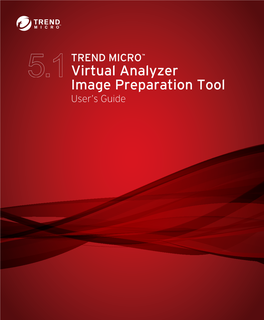 Trend Micro Virtual Analyzer Impage Preparation Tool 5.1 User's Guide