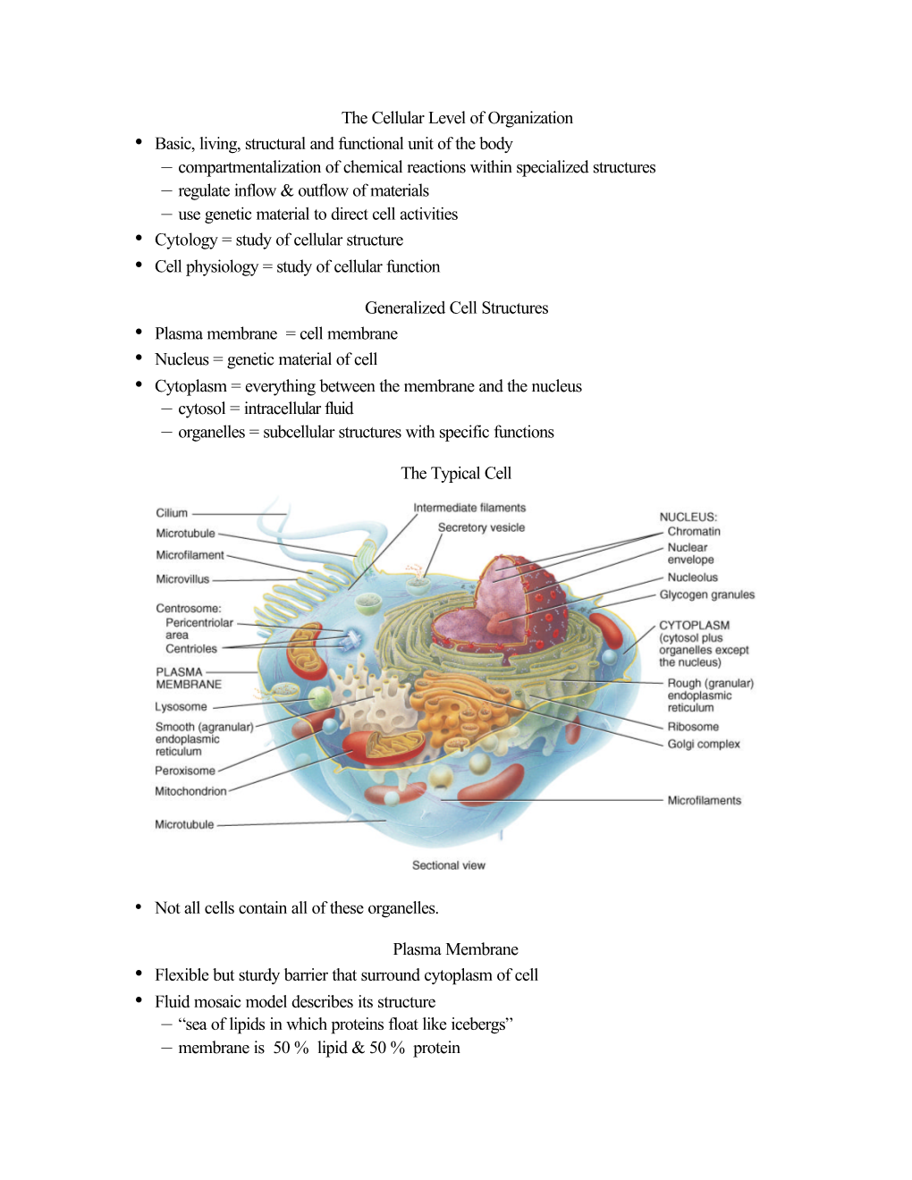 The Cellular Level of Organization • Basic, Living, Structural and Functional Unit of the Body – Compartmentalization Of