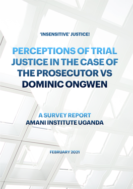 Perceptions of Trial Justice in the Case of the Prosecutor Vs Dominic Ongwen