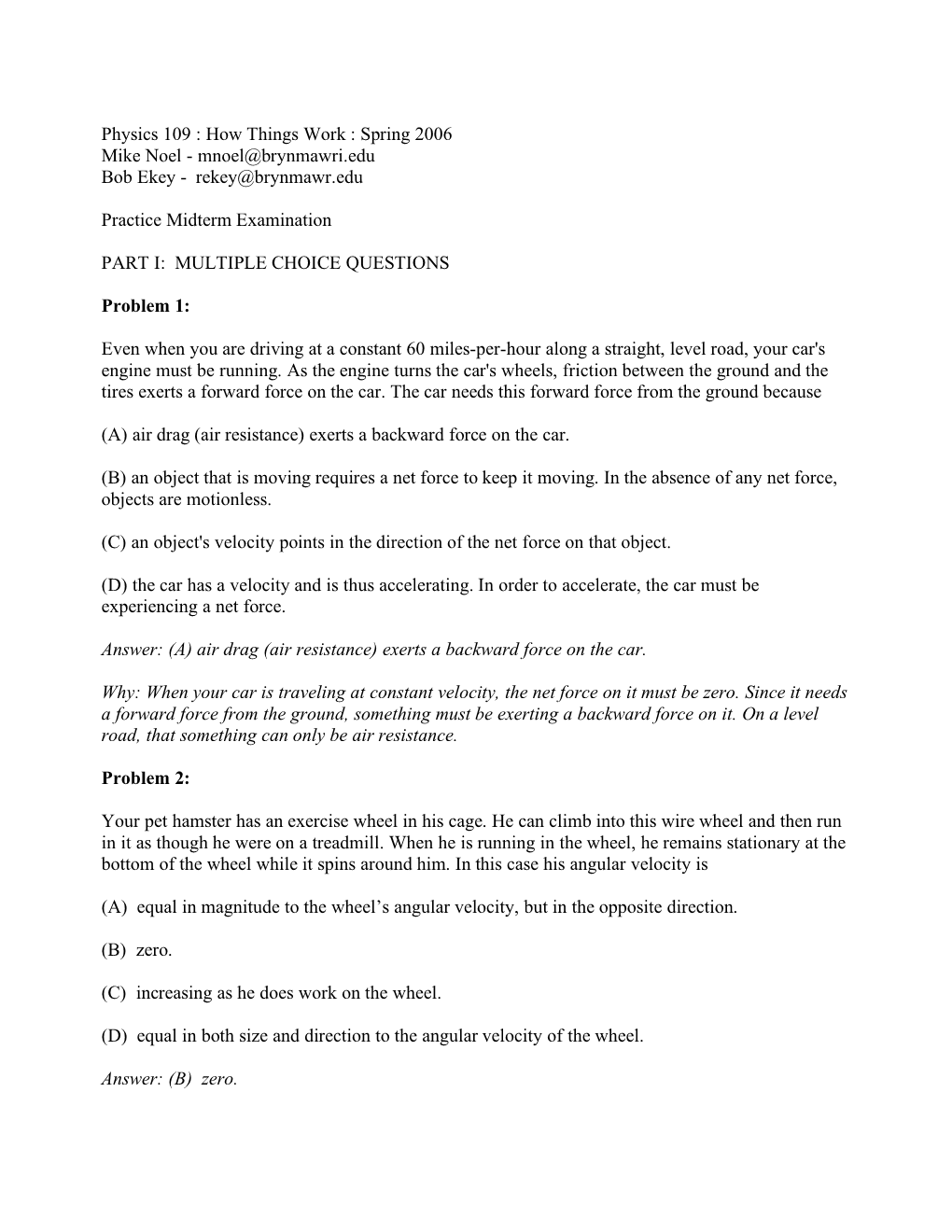 Physics 109 : How Things Work : Spring 2006 Mike Noel - Mnoel@Brynmawri.Edu Bob Ekey - Rekey@Brynmawr.Edu