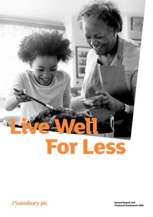 Annual Report and Financial Statements 2018 Sainsbury’S Group Helping Customers Live Well for Less Has Been at the Heart of What We Do Since 1869