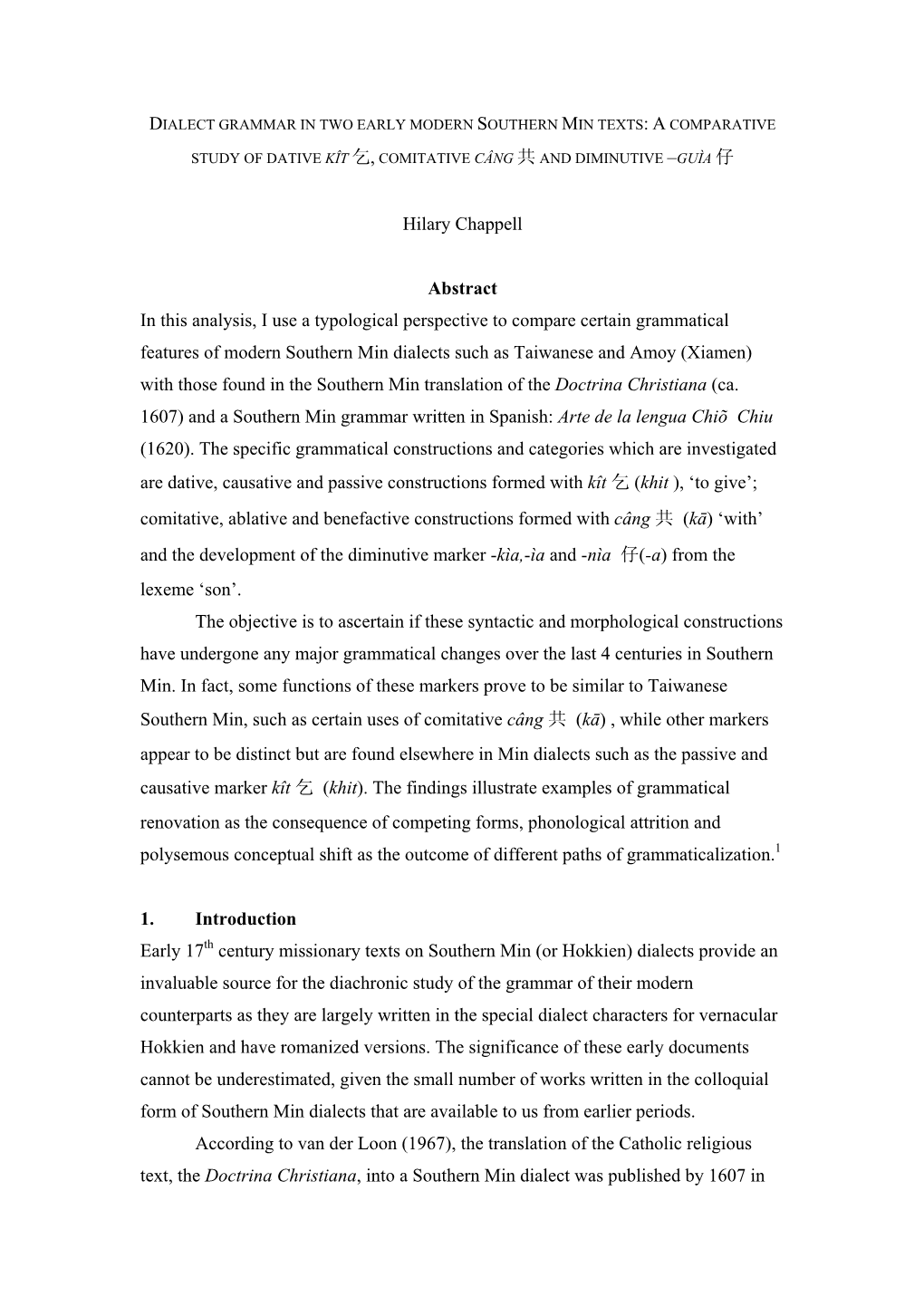 Hilary Chappell Abstract in This Analysis, I Use a Typological Perspective to Compare Certain Grammatical Features of Modern