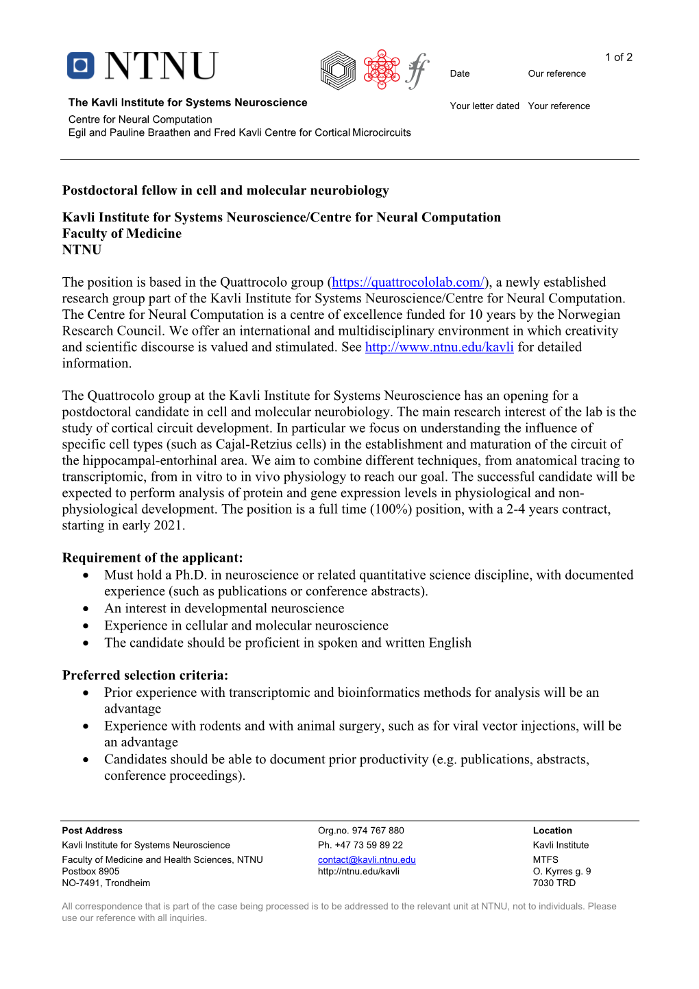 Postdoctoral Fellow in Cell and Molecular Neurobiology Kavli Institute for Systems Neuroscience/Centre for Neural Computation Faculty of Medicine NTNU