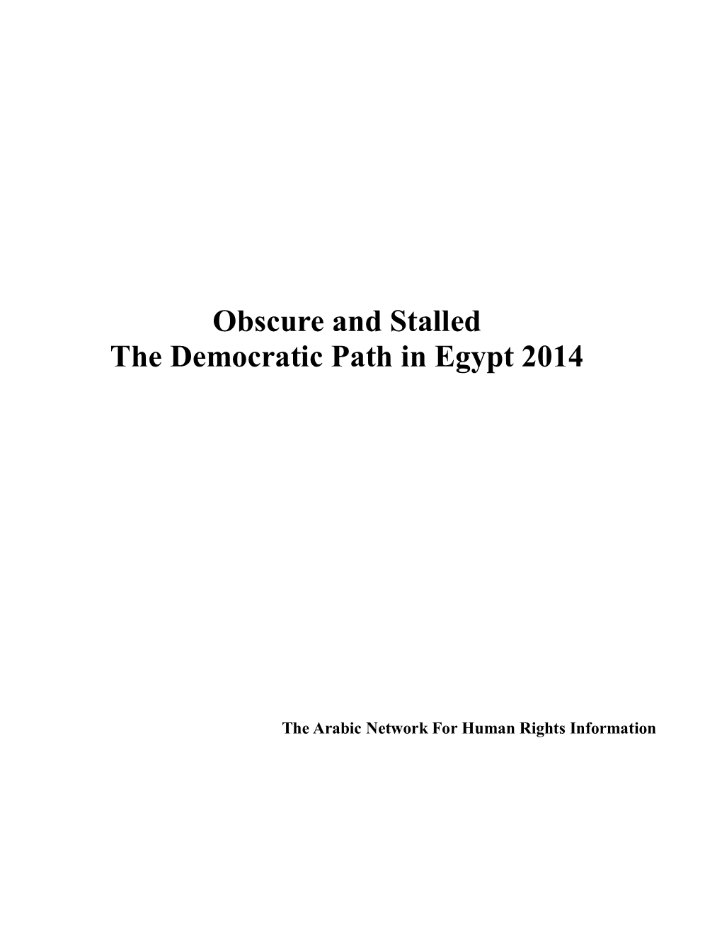 Obscure and Stalled the Democratic Path in Egypt 2014