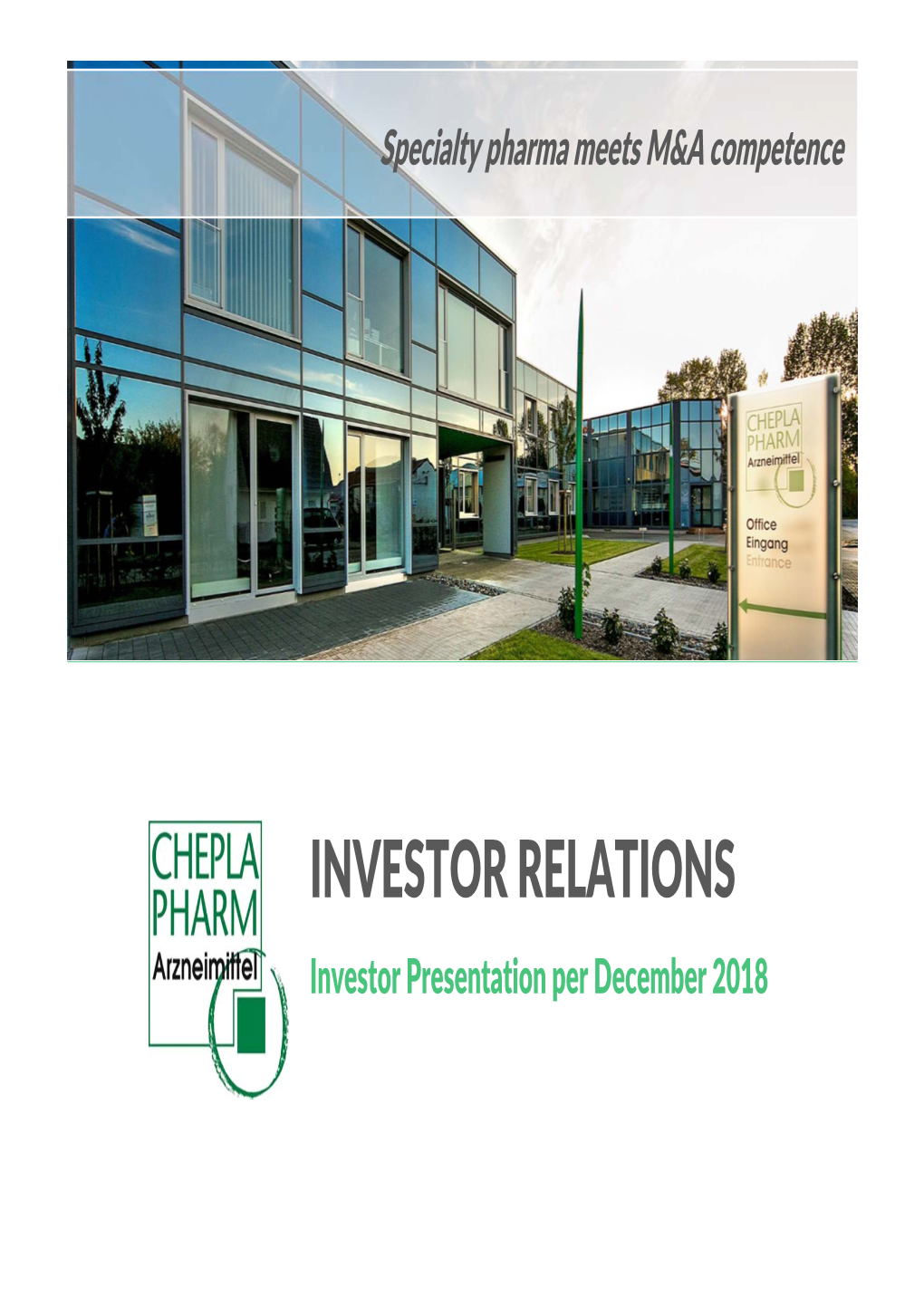 Investor Relations Tel.: +49 (0) 3834 8539‐145 Email: Investor‐Relations@Cheplapharm.Com