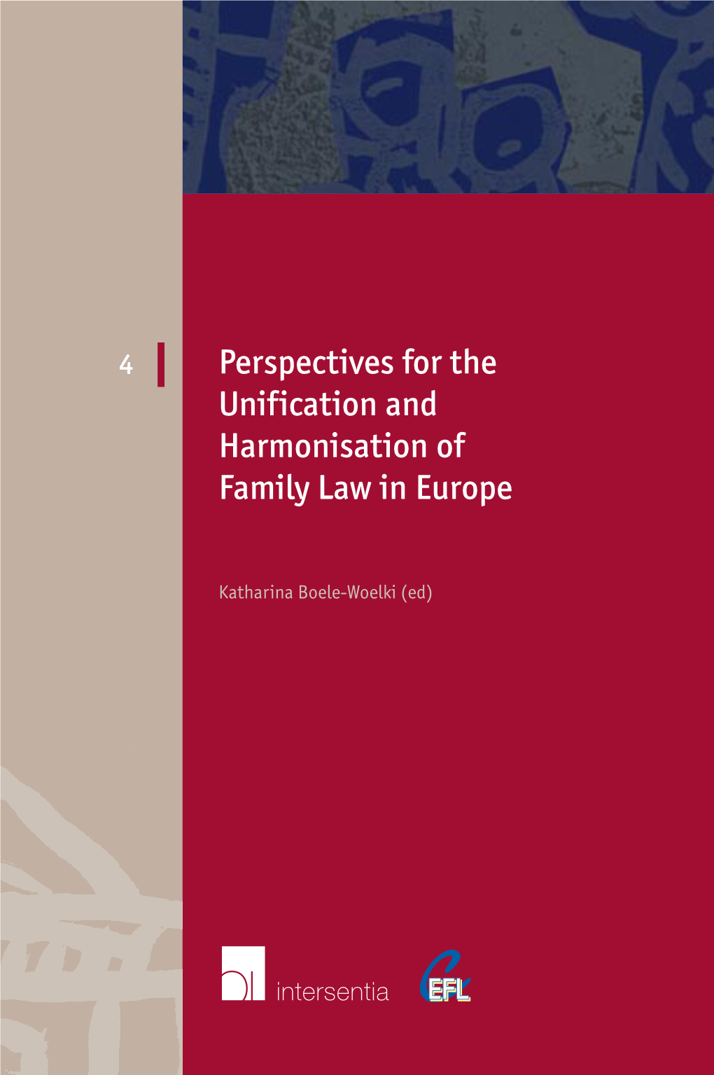 Perspectives for the Unification and Harmonisation of Family Law in Europe Took Place in Utrecht from 11Th - 14Th of December 2002
