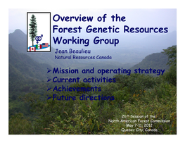 Overview of the Forest Genetic Resources Working Group, Quebec