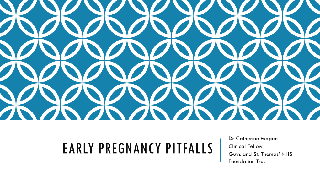 EARLY PREGNANCY PITFALLS Guys and St