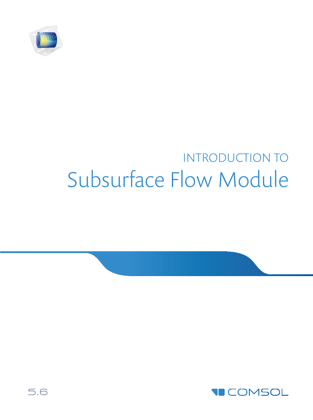 INTRODUCTION to Subsurface Flow Module Introduction to the Subsurface Flow Module