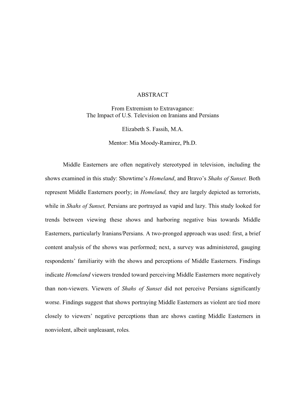 ABSTRACT from Extremism to Extravagance: the Impact of U.S. Television on Iranians and Persians Elizabeth S. Fassih, M.A. Mento