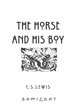 The Horse and His Boy. (First Published 1954) by C.S