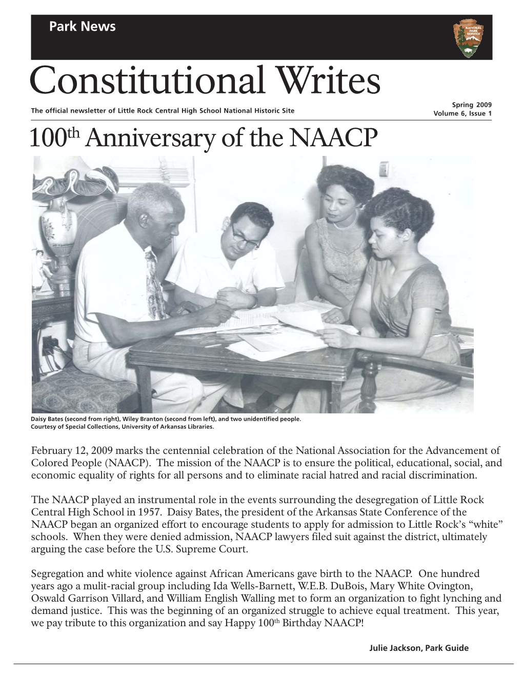 Constitutional Writes Spring 2009 the Official Newsletter of Little Rock Central High School National Historic Site Volume 6, Issue 1 100Th Anniversary of the NAACP