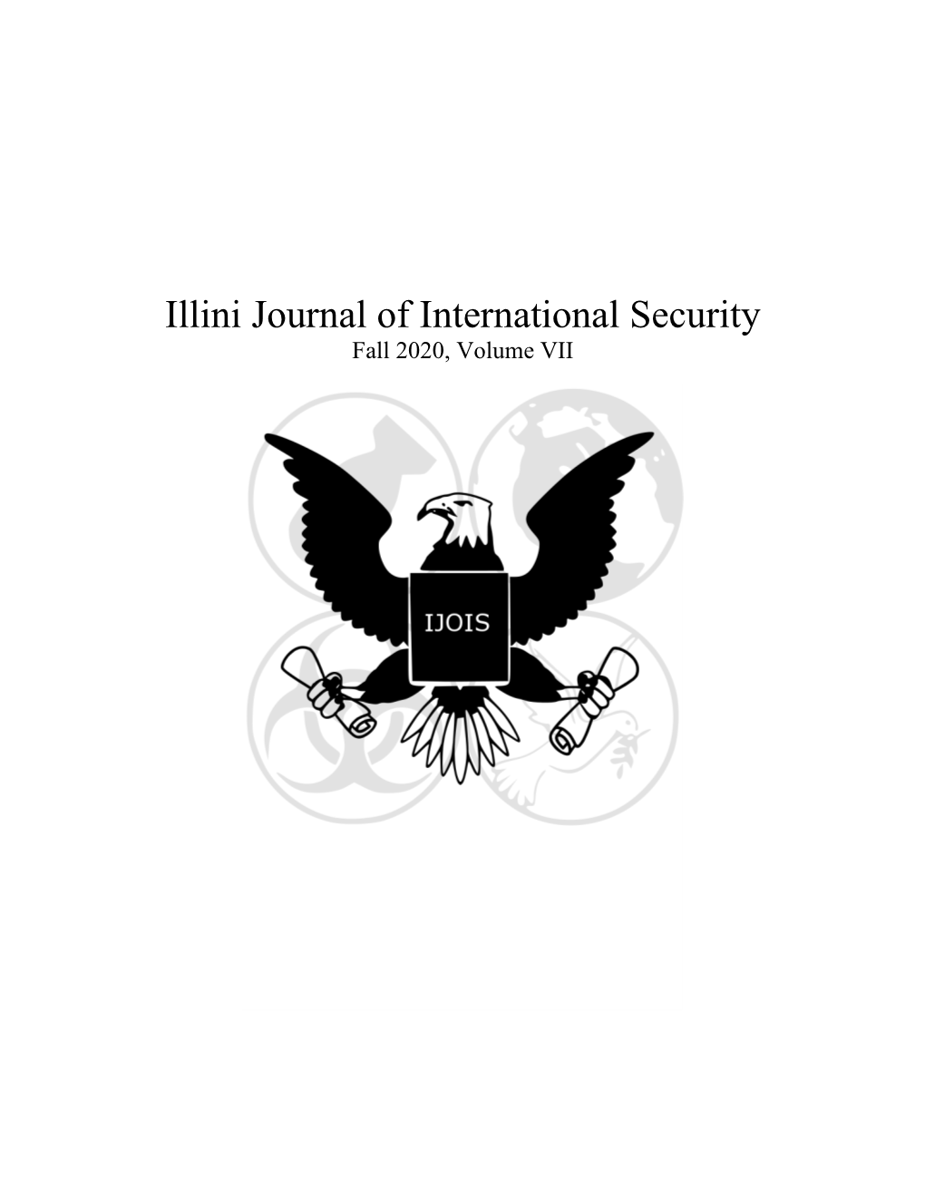 Illini Journal of International Security Fall 2020, Volume VII