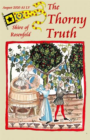 The Thorny Truth; a Publication of the Shire of Rosenfeld of the SCA