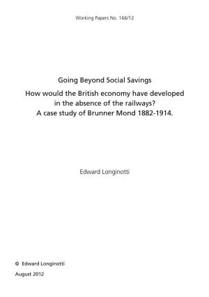 Going Beyond Social Savings How Would the British Economy Have Developed in the Absence of the Railways? a Case Study of Brunner Mond 1882-1914