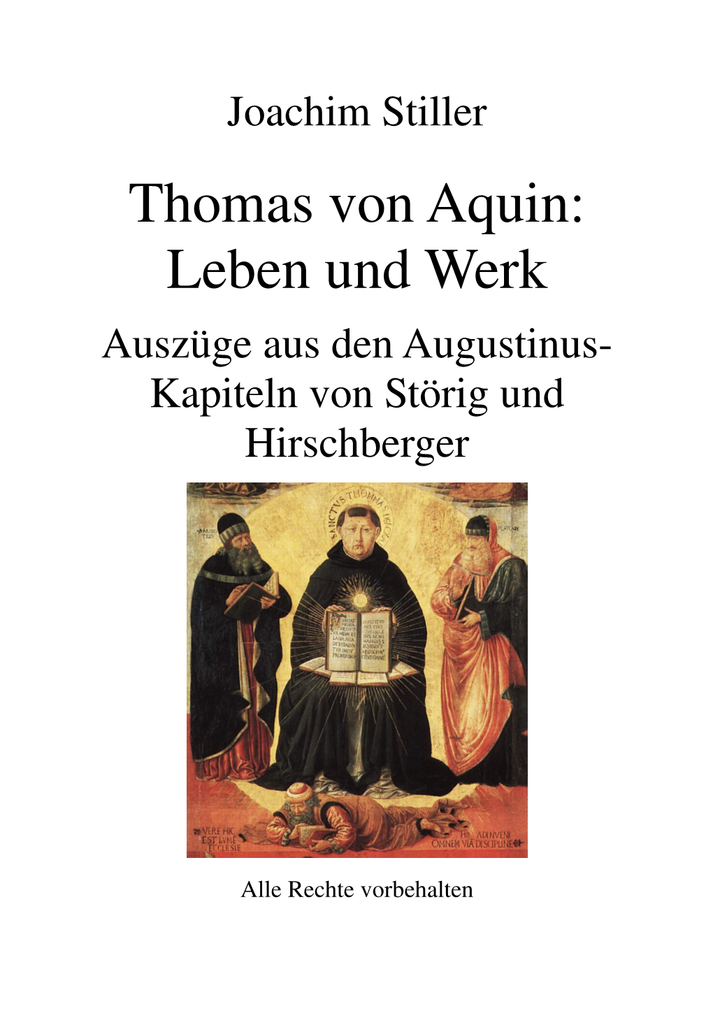 Thomas Von Aquin: Leben Und Werk Auszüge Aus Den Augustinus- Kapiteln Von Störig Und Hirschberger