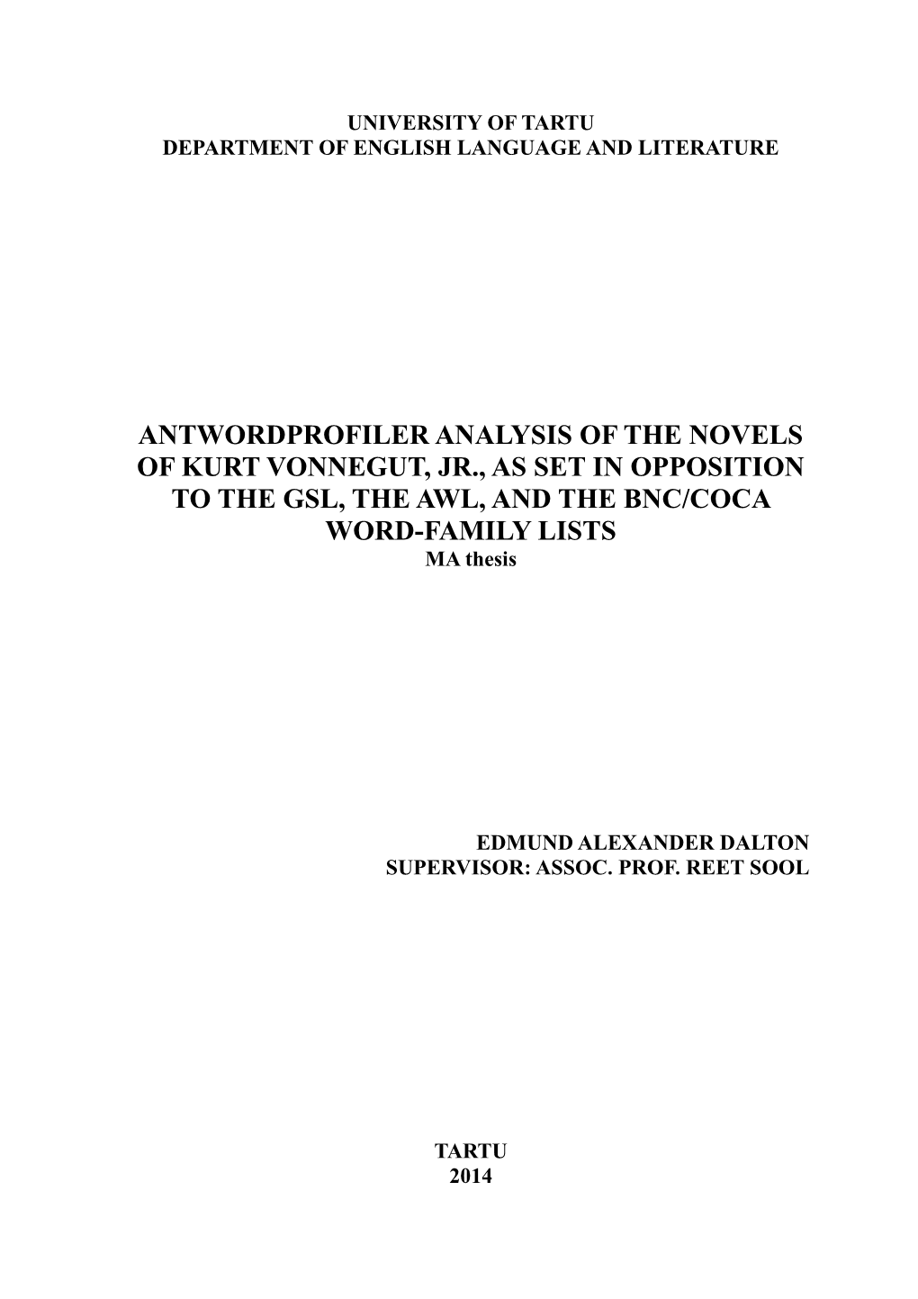 ANTWORDPROFILER ANALYSIS of the NOVELS of KURT VONNEGUT, JR., AS SET in OPPOSITION to the GSL, the AWL, and the BNC/COCA WORD-FAMILY LISTS MA Thesis