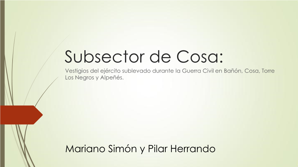 Subsector De Cosa: Vestigios Del Ejército Sublevado Durante La Guerra Civil En Bañón, Cosa, Torre Los Negros Y Alpeñés