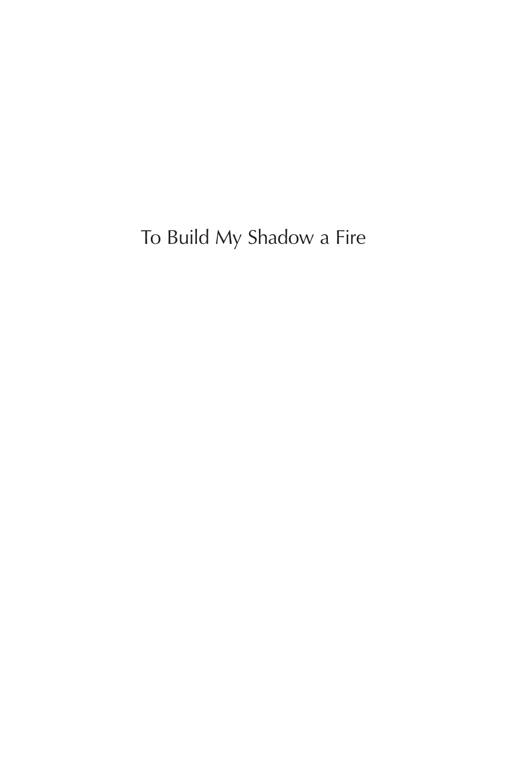 To Build My Shadow a Fire Books by David Wevill