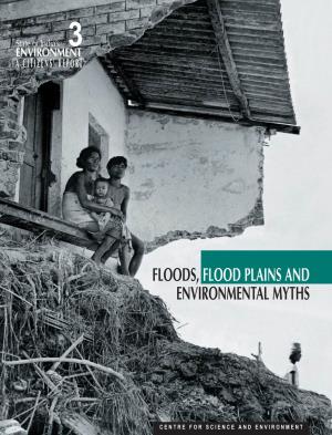 Floods, Flood Plains Andenvironmental Myths