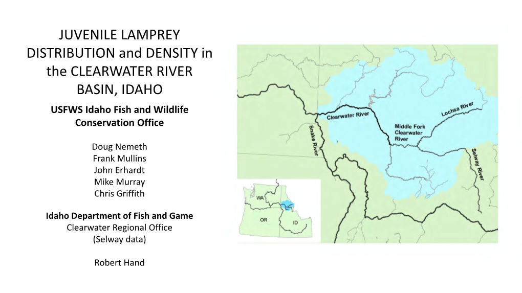 JUVENILE LAMPREY DISTRIBUTION and DENSITY in the CLEARWATER RIVER BASIN, IDAHO USFWS Idaho Fish and Wildlife Conservation Office