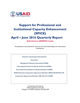 Support for Professional and Institutional Capacity Enhancement (SPICE) April – June 2016 Quarterly Report Submitted to USAID/Sri Lanka