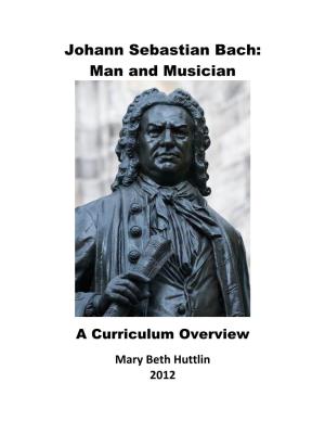 Johann Sebastian Bach: Man and Musician