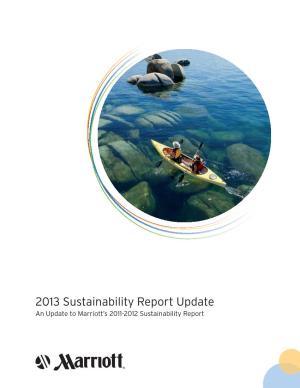 2013 Sustainability Report Update an Update to Marriott’S 2011-2012 Sustainability Report to Our Stakeholders