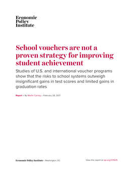 School Vouchers Are Not a Proven Strategy for Improving Student Achievement Studies of U.S