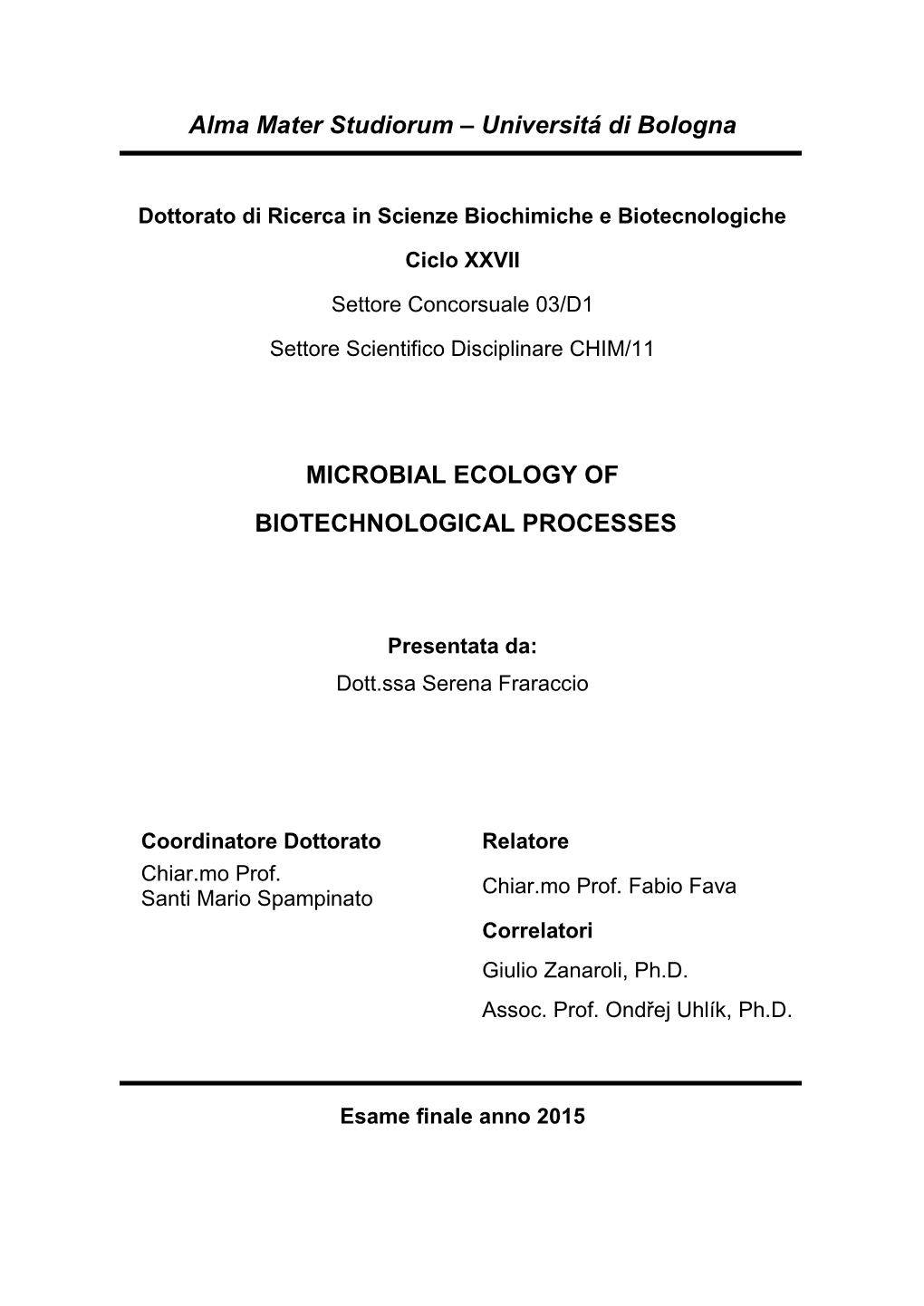 Universitá Di Bologna MICROBIAL ECOLOGY of BIOTECHNOLOGICAL PROCESSES