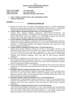 19 Temmuz 2016 TOPLANTI GÜNÜ : Salı (Saat 14.00’De) TOPLANTI YERİ : Büyükşehir Belediye Meclis Salonu