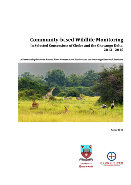 Community-Based Wildlife Monitoring in Selected Concessions of Chobe and the Okavango Delta, 2013 - 2015
