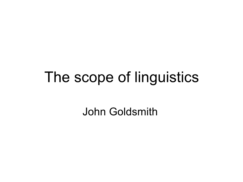 The Scope of Linguistics Today