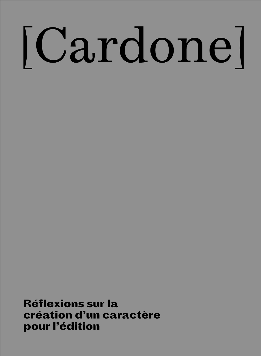 Réflexions Sur La Création D'un Caractère Pour L'édition