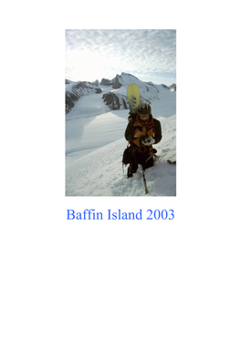 Baffin Island 2003 Baffin Island 2003 – Expedition Report Mark Raistrick