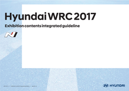 Exhibition Contents Integrated Guideline | Creative Direction 1 Hyundai WRC 2017 Exhibition Contents Integrated Guideline