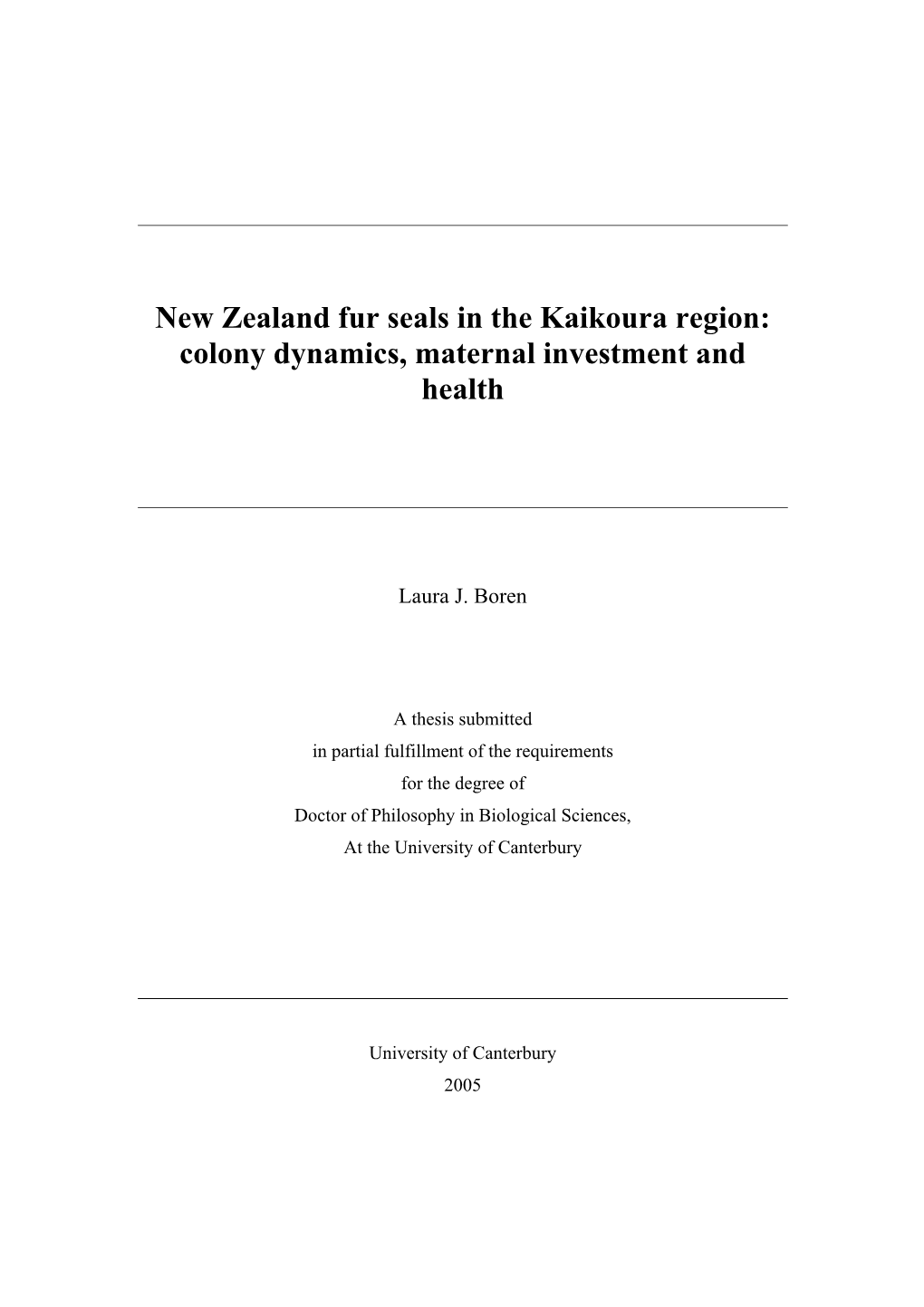 New Zealand Fur Seals in the Kaikoura Region: Colony Dynamics, Maternal Investment and Health