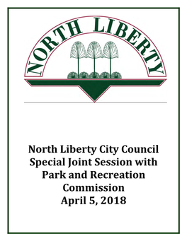 North Liberty City Council Special Joint Session with Park and Recreation Commission April 5, 2018