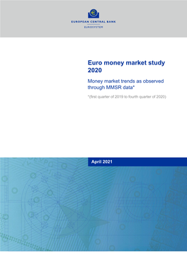 Euro Money Market Study 2020 Money Market Trends As Observed Through MMSR Data*