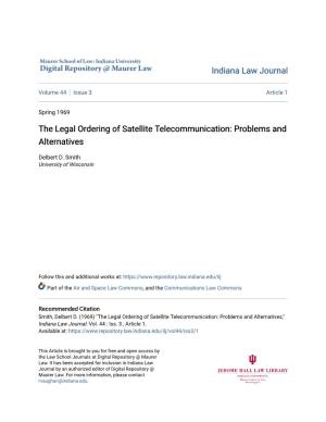 The Legal Ordering of Satellite Telecommunication: Problems and Alternatives